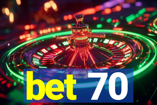 bet 70